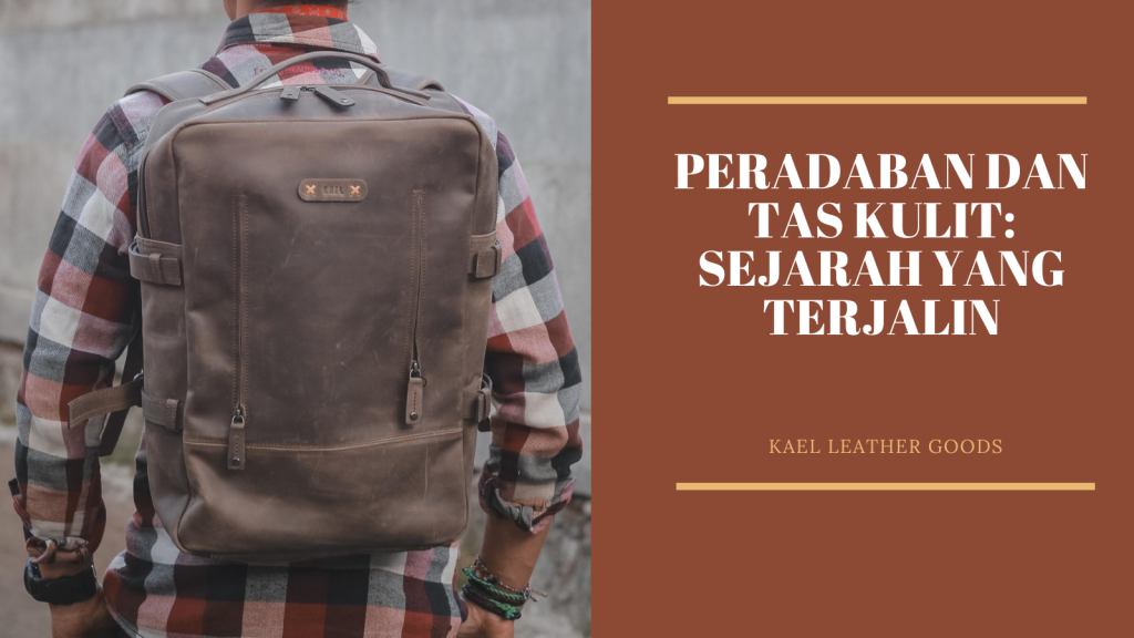 Peradaban Dan Tas Kulit - Kael Leather Goods