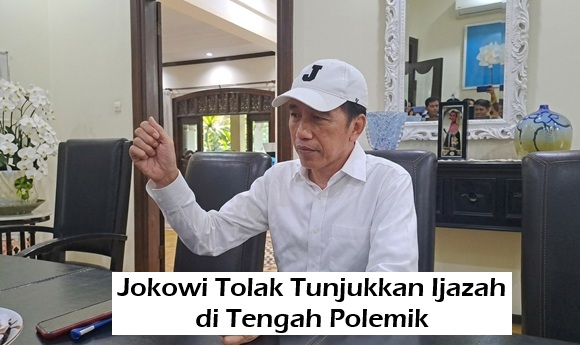 Jokowi Tolak Tunjukkan Ijazah di Tengah Polemik