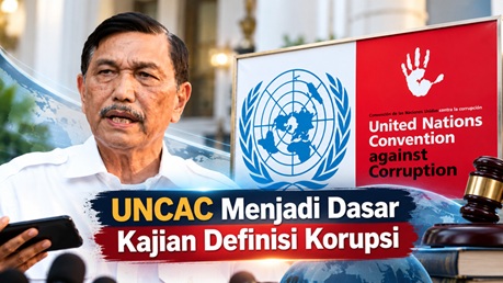 UNCAC Menjadi Dasar Kajian Definisi Korupsi